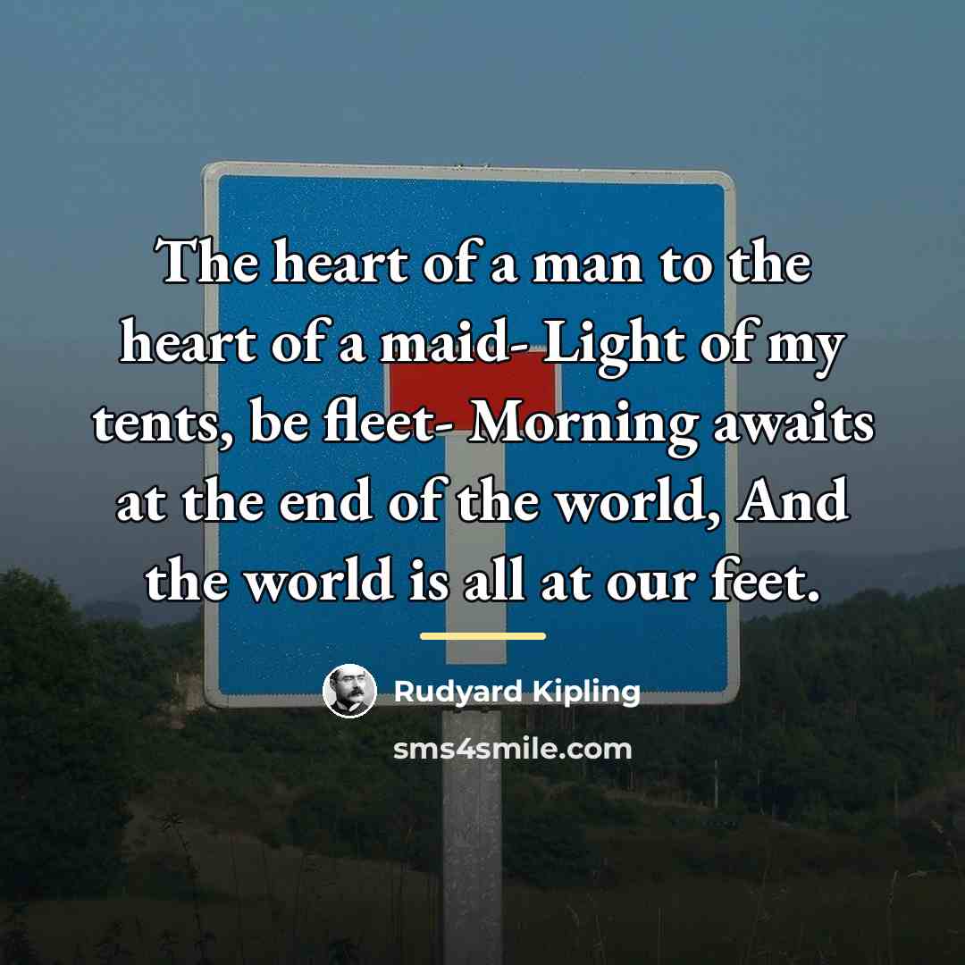 “The heart of a man to the heart of a…” quote by Rudyard Kipling