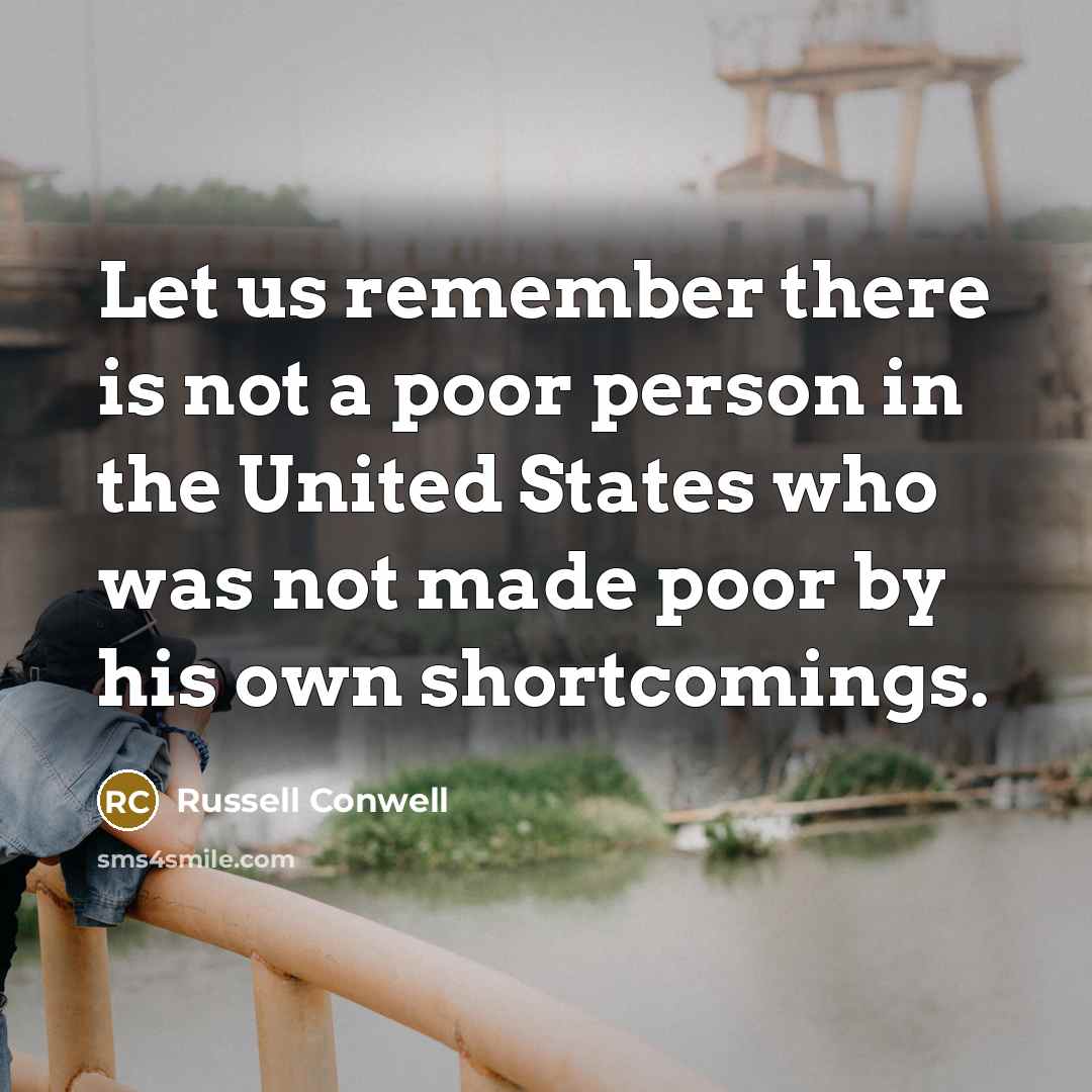 “Let us remember there is not a poor person in…” quote by Russell Conwell