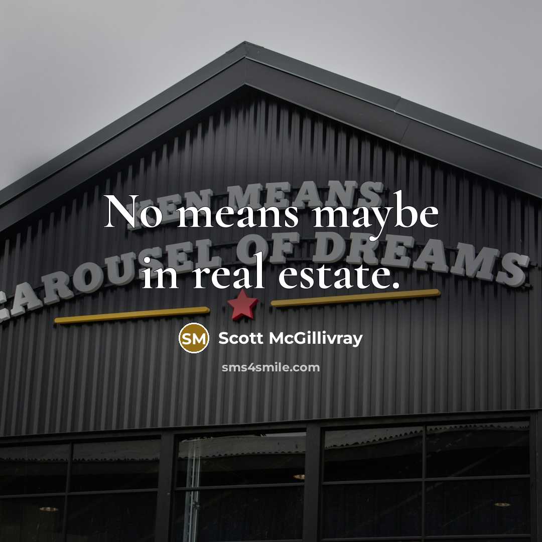 “No means maybe in real estate.…” quote by Scott McGillivray