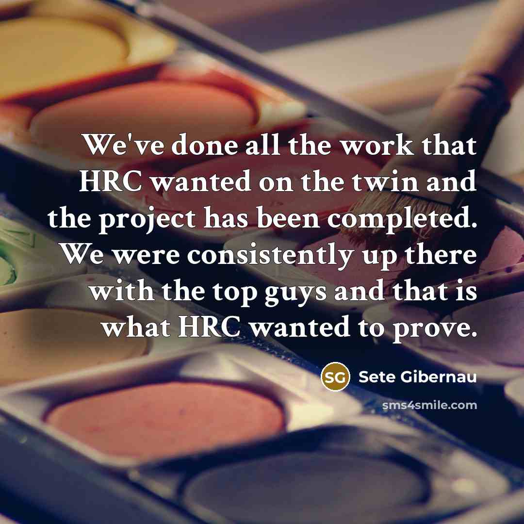 “We've done all the work that HRC wanted on the…” quote by Sete Gibernau