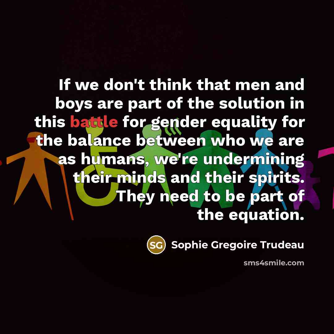 “If we don't think that men and boys are part…” quote by Sophie Gregoire Trudeau