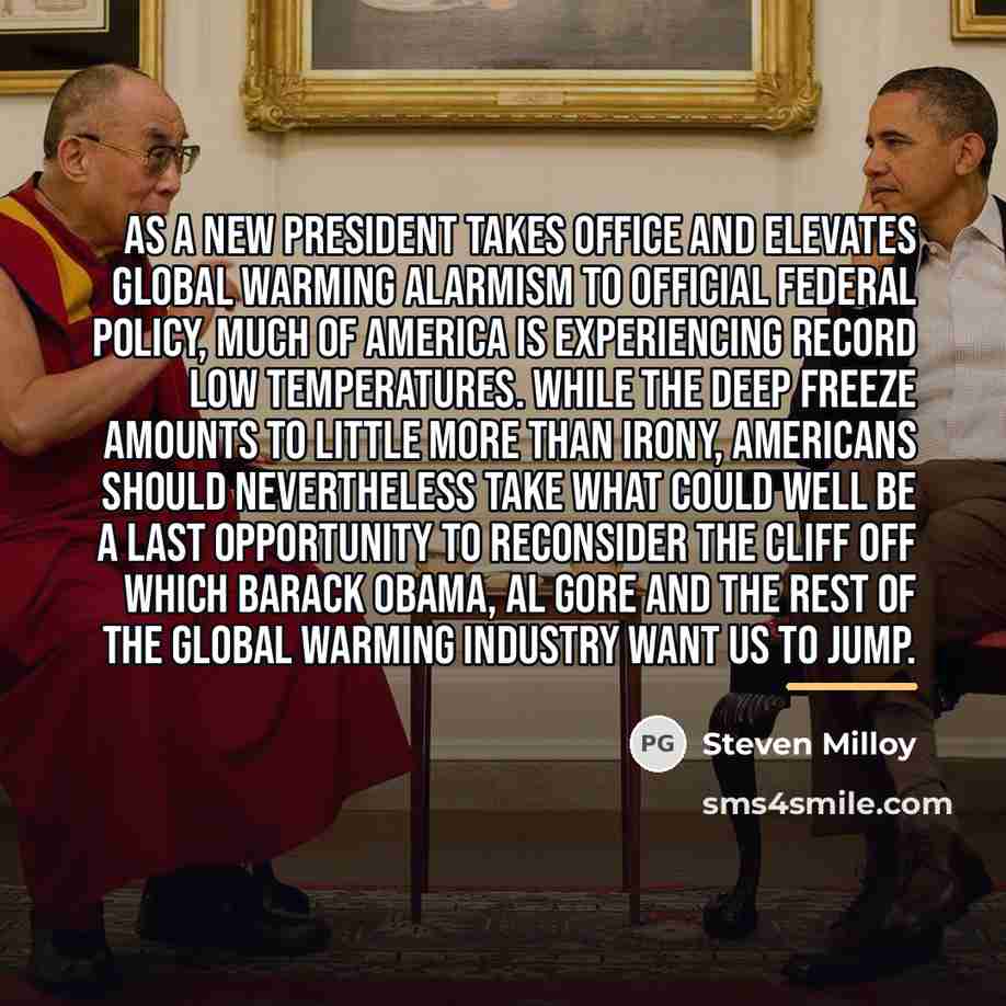 “As a new president takes office and elevates global warming…” quote by Steven Milloy