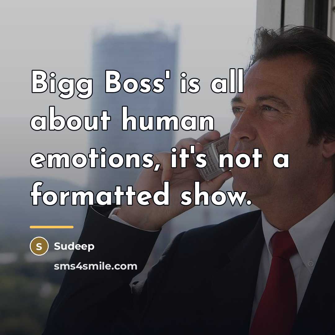 “Bigg Boss' is all about human emotions, it's not a…” quote by Sudeep