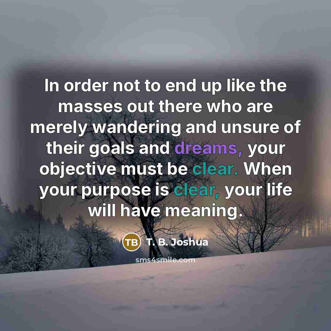 “In order not to end up like the masses out…” quote by T. B. Joshua