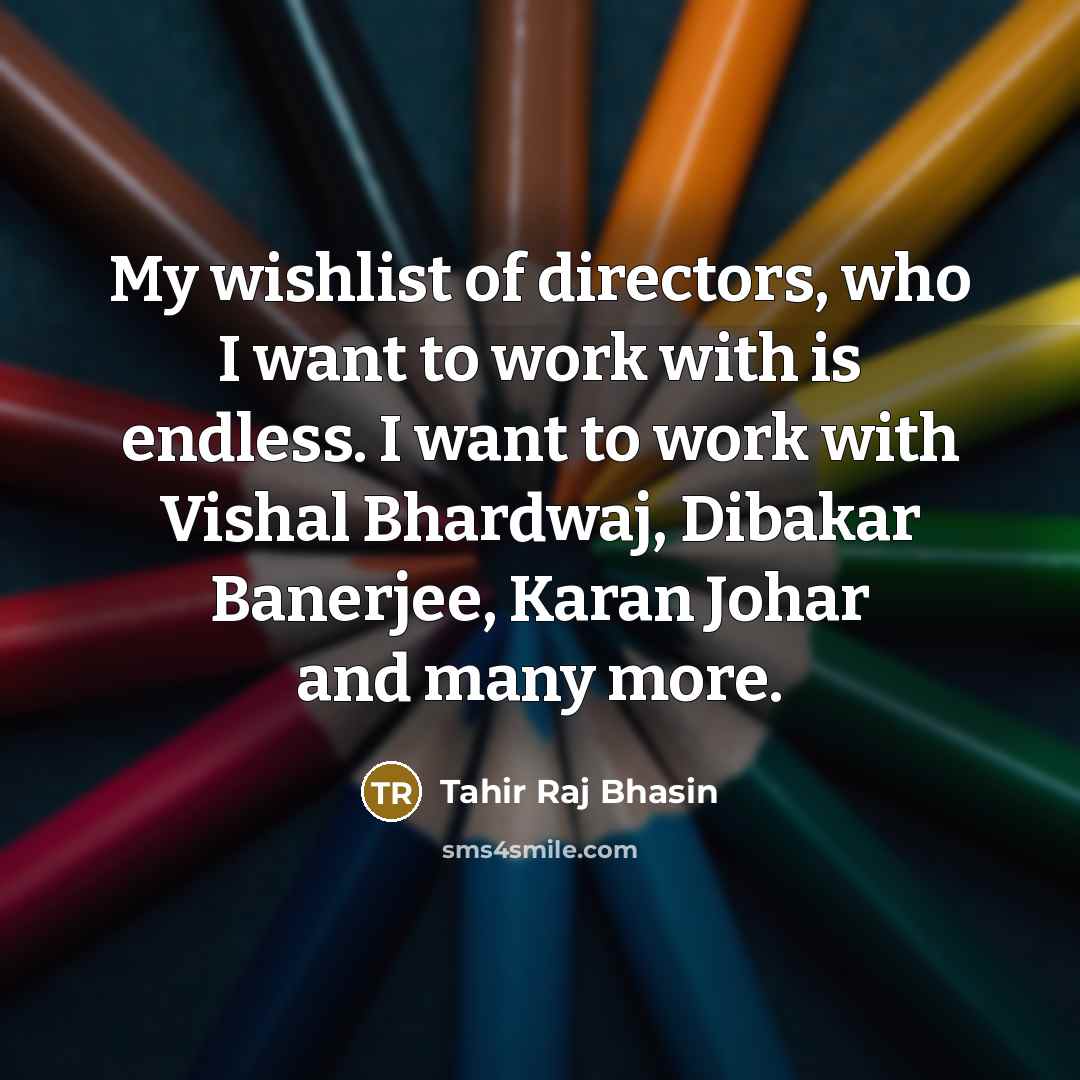 “My wishlist of directors, who I want to work with…” quote by Tahir Raj Bhasin