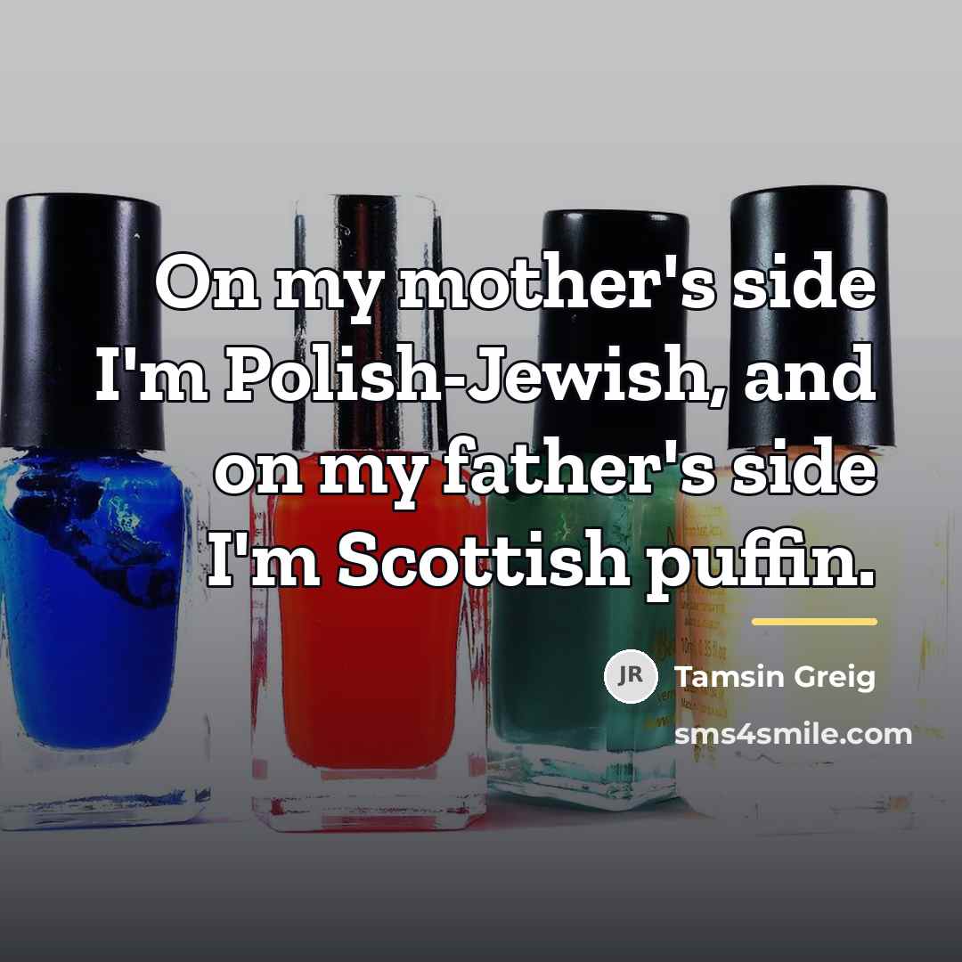 “On my mother's side I'm Polish-Jewish, and on my father's…” quote by Tamsin Greig
