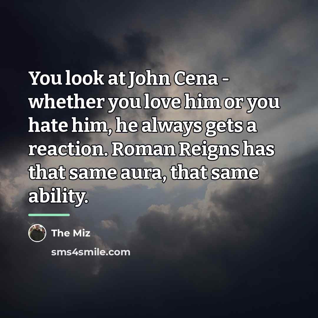 “You look at John Cena - whether you love him…” quote by The Miz