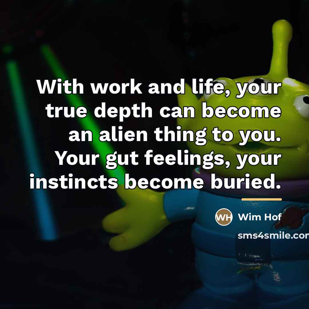 “With work and life, your true depth can become an…” quote by Wim Hof