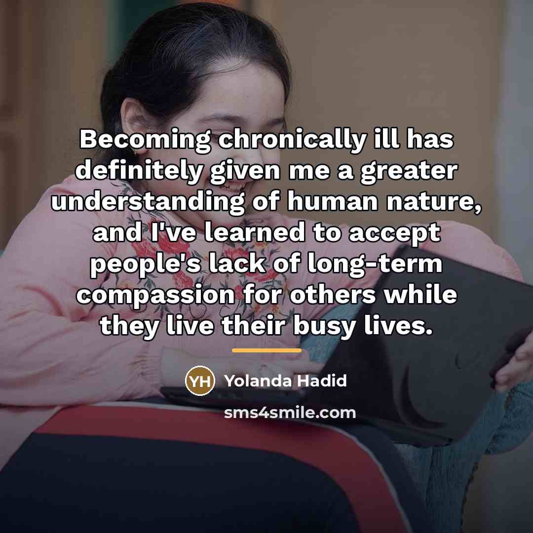 “Becoming chronically ill has definitely given me a greater understanding…” quote by Yolanda Hadid