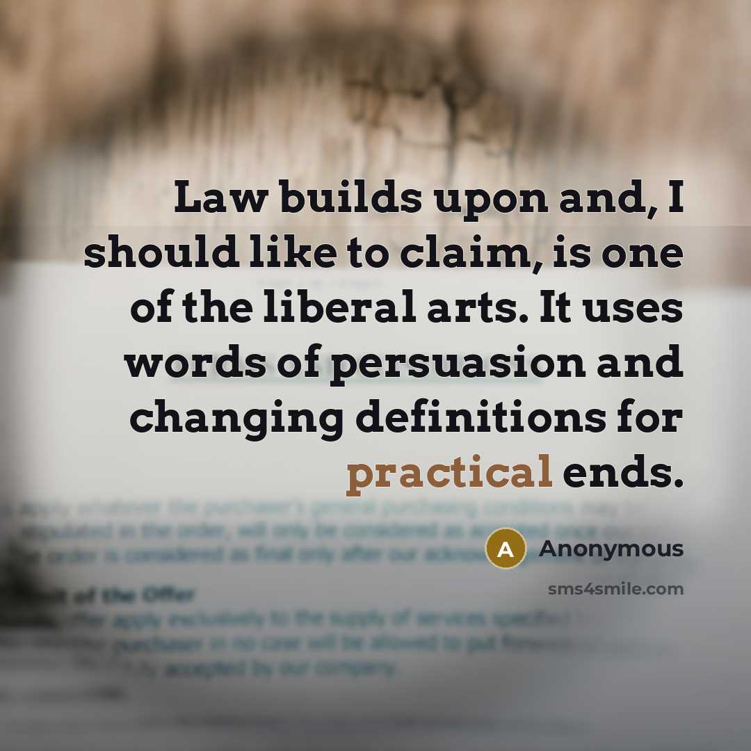 “Law builds upon and, I should like to claim, is…” quote by Anonymous