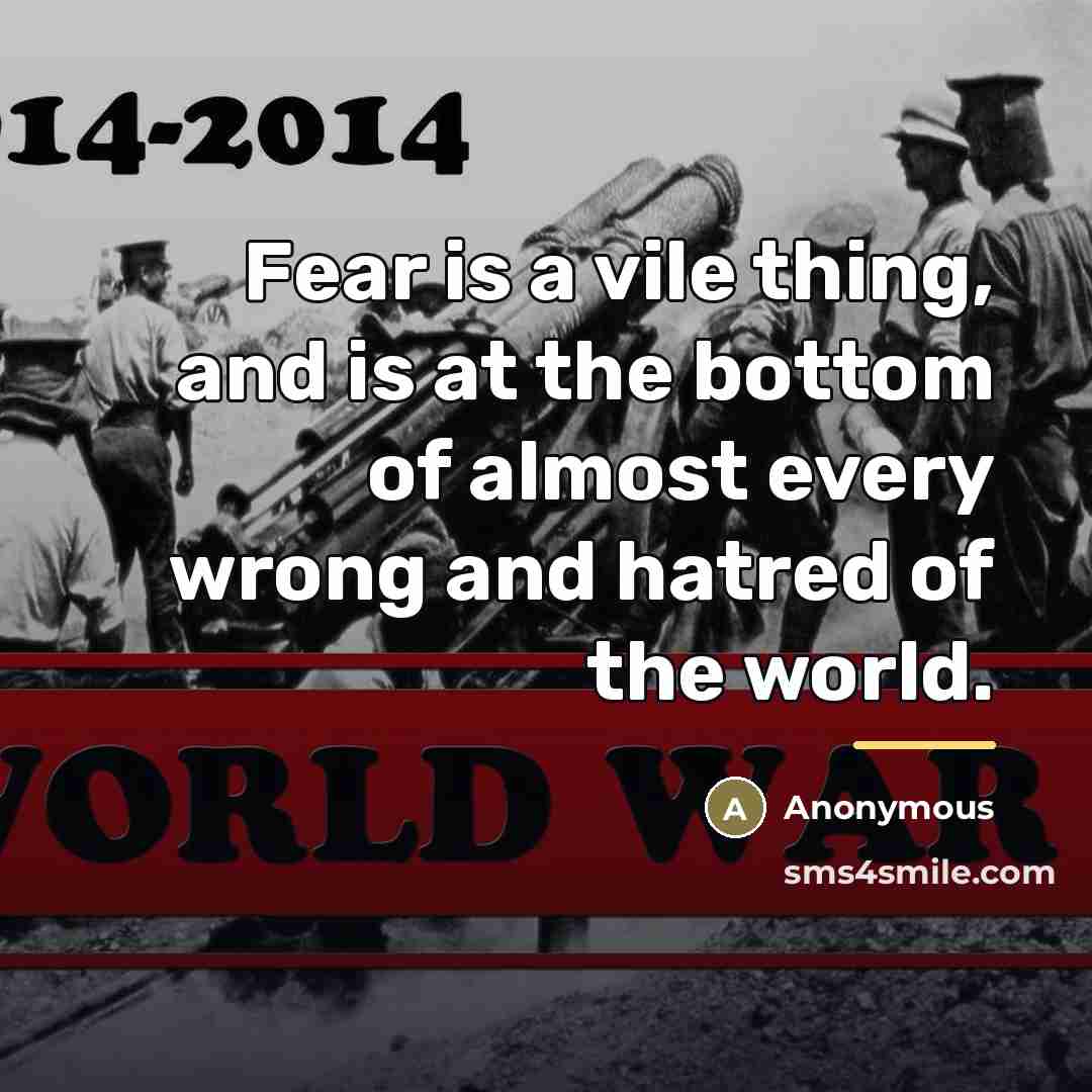 “Fear is a vile thing, and is at the bottom…” quote by Anonymous