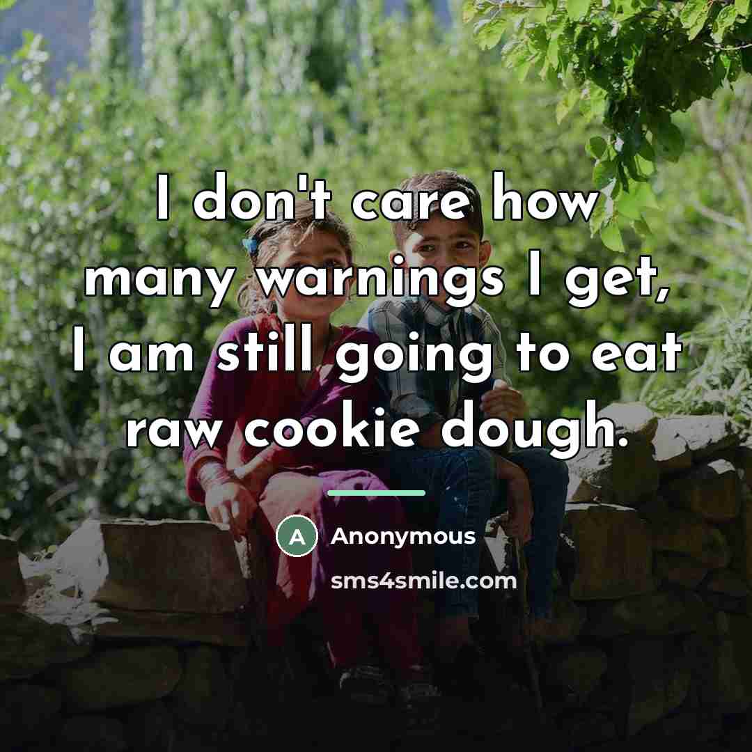 “I don't care how many warnings I get, I am…” quote by Anonymous