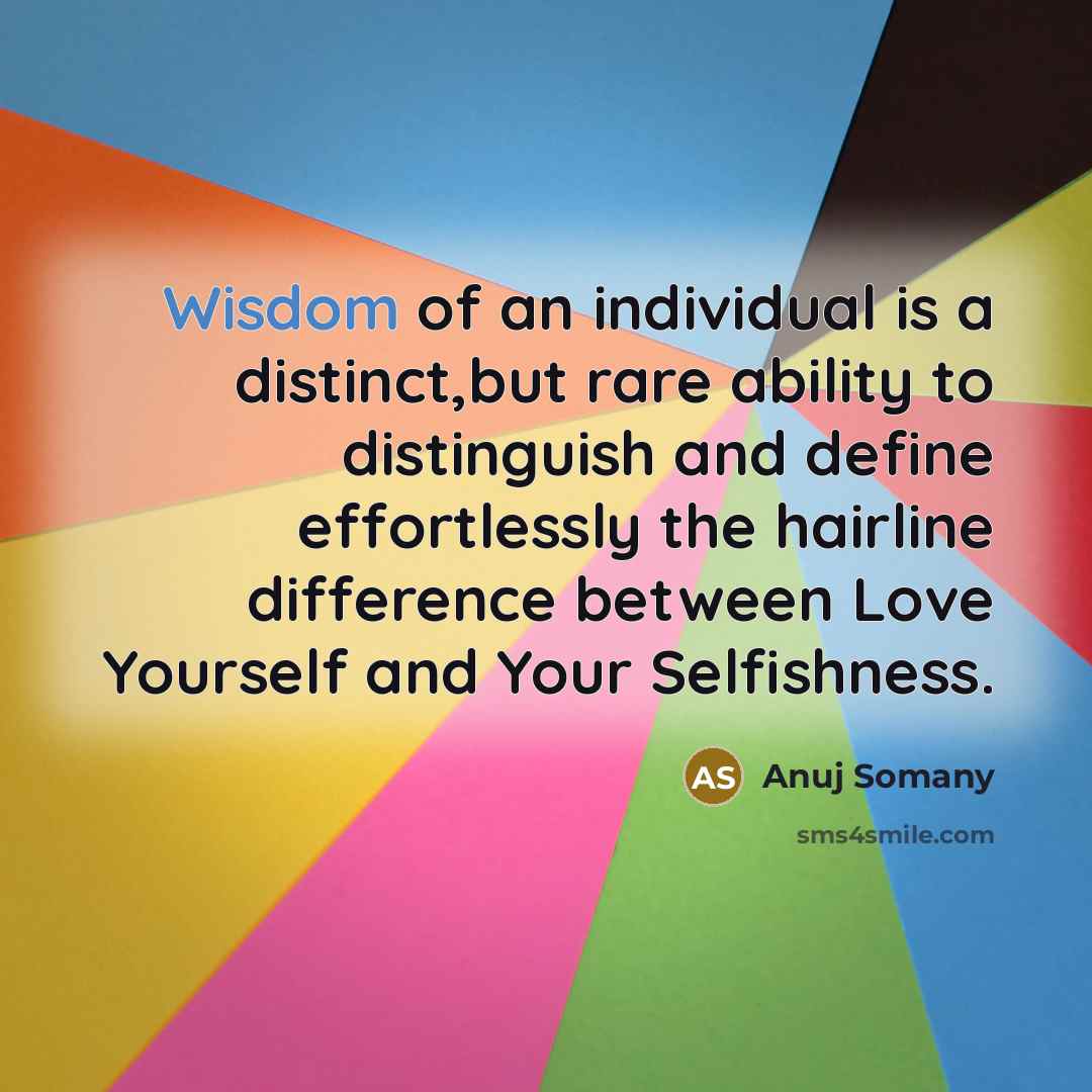 “Wisdom of an individual is a distinct,but rare ability to…” quote by Anuj Somany