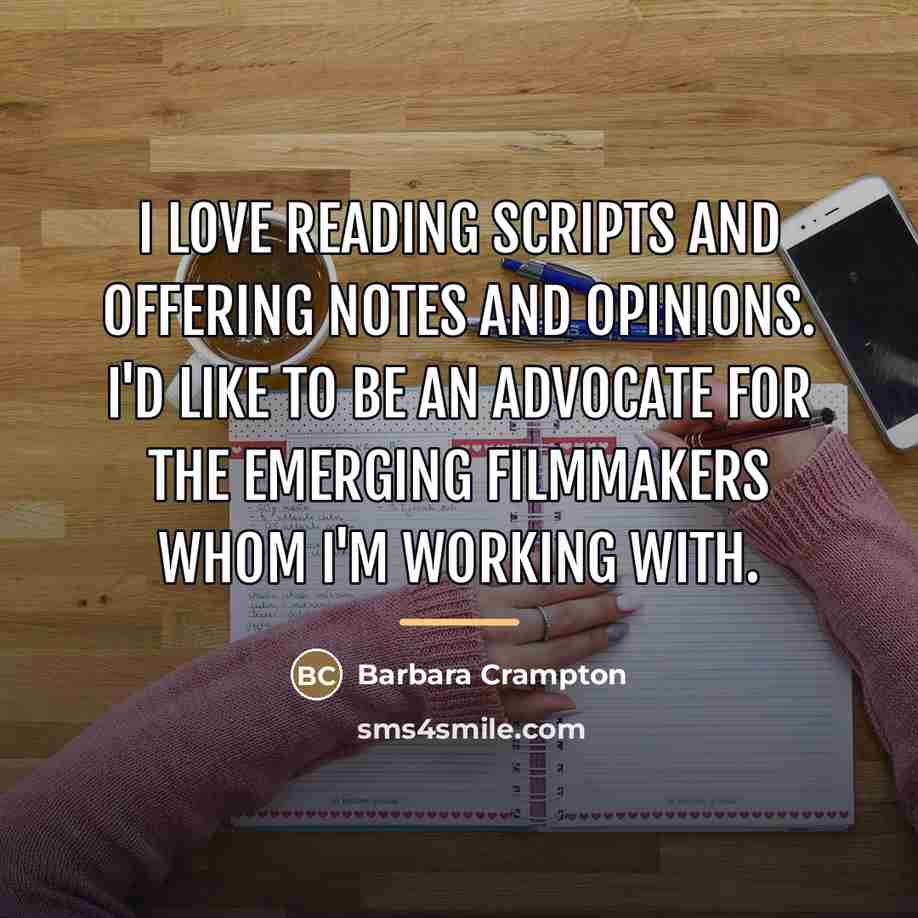“I love reading scripts and offering notes and opinions. I'd…” quote by Barbara Crampton