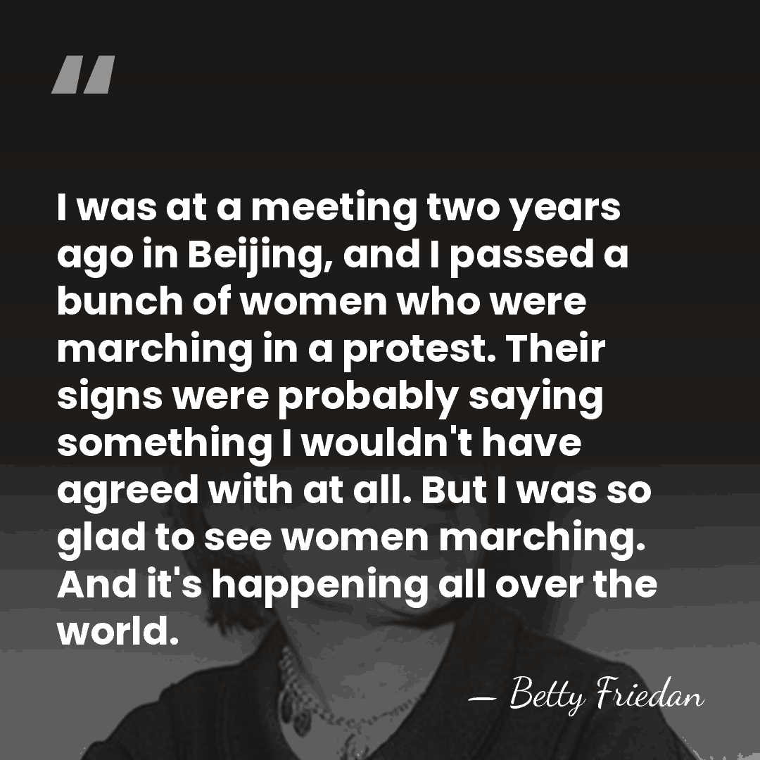 I was at a meeting two years ago in Beijing, and I&hellip; - Betty Friedan