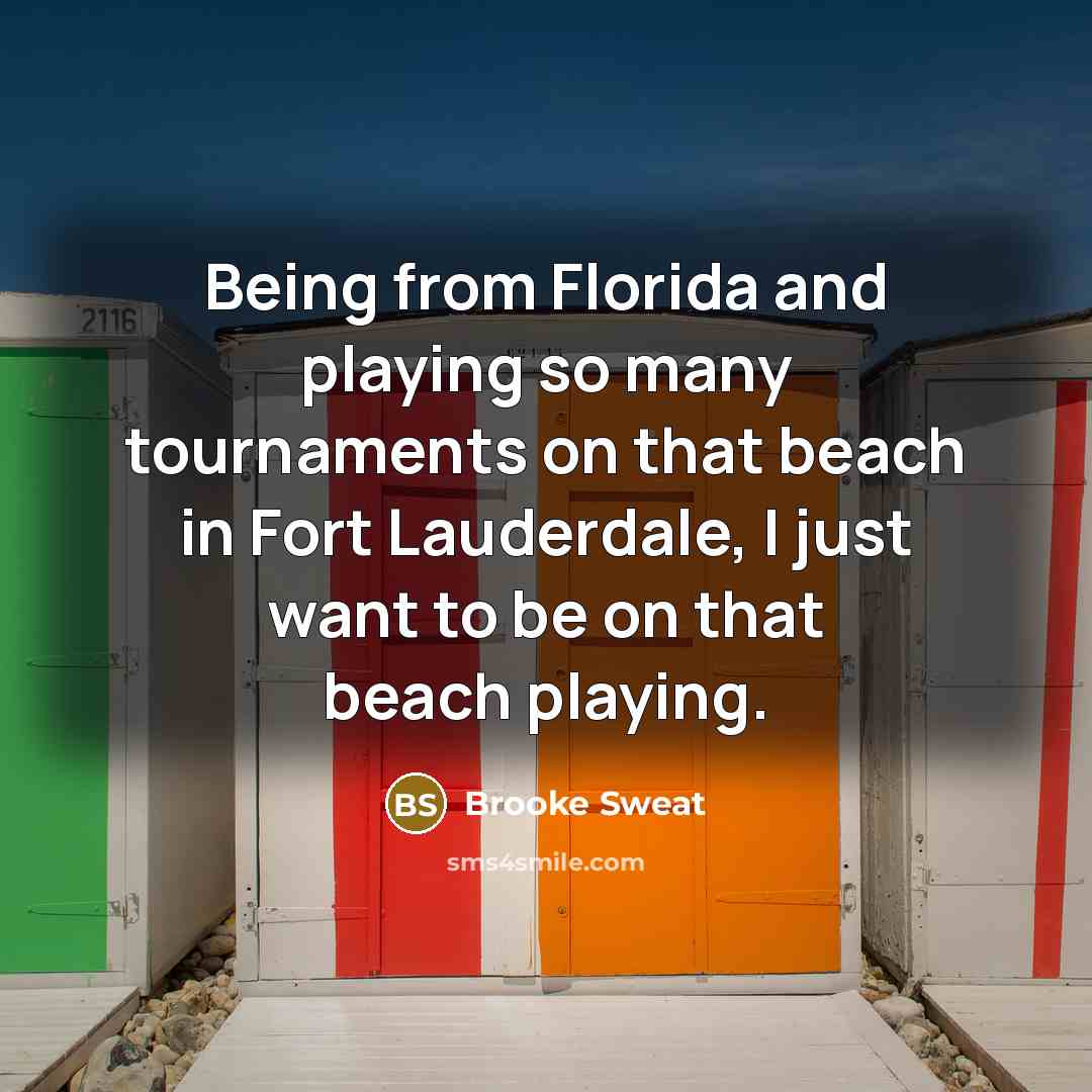 “Being from Florida and playing so many tournaments on that…” quote by Brooke Sweat