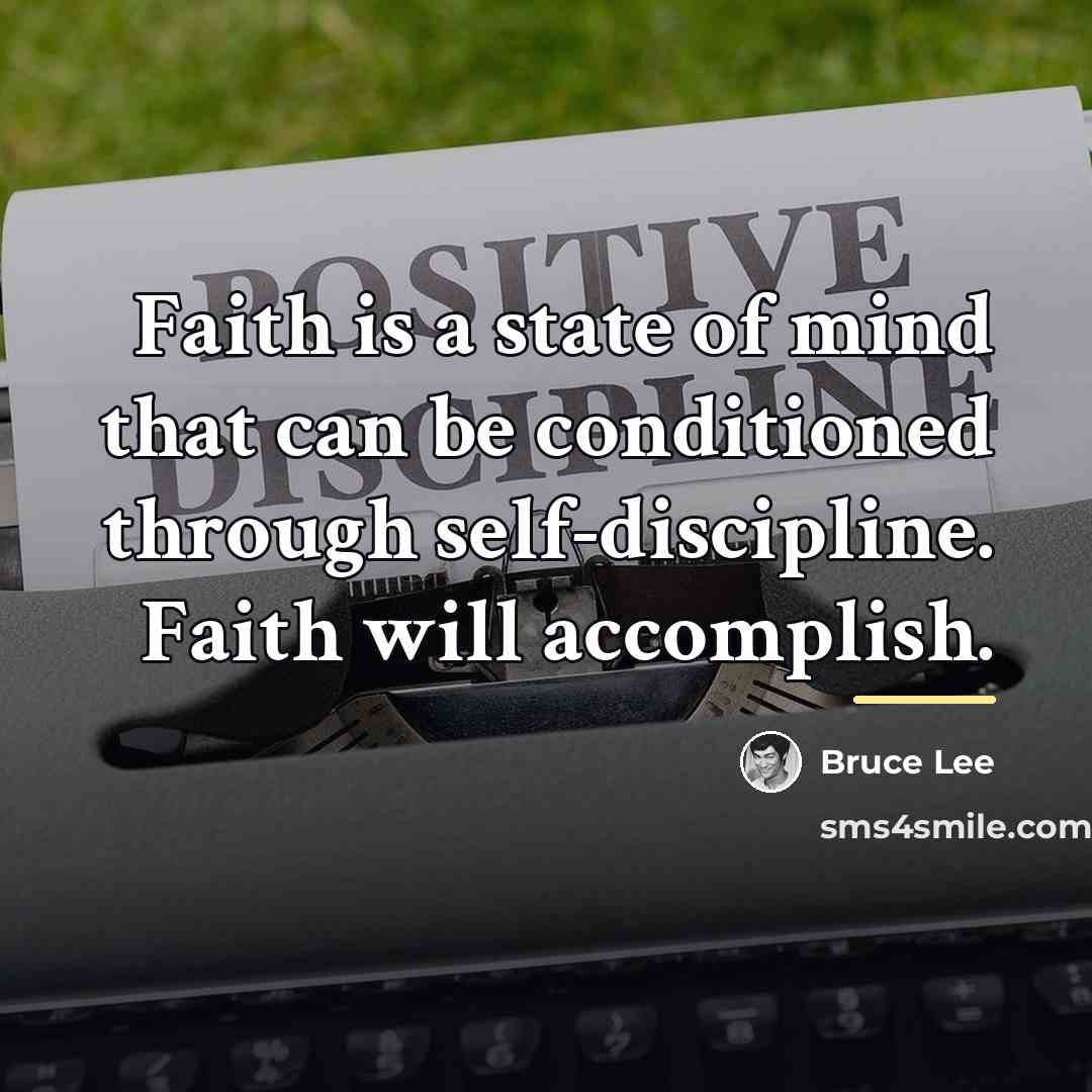 “Faith is a state of mind that can be conditioned…” quote by Bruce Lee