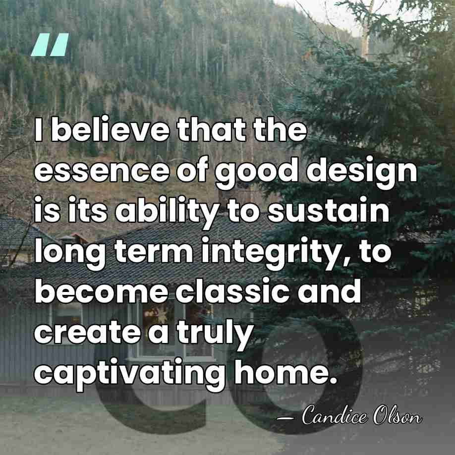 I believe that the essence of good design is its ability to&hellip; - Candice Olson