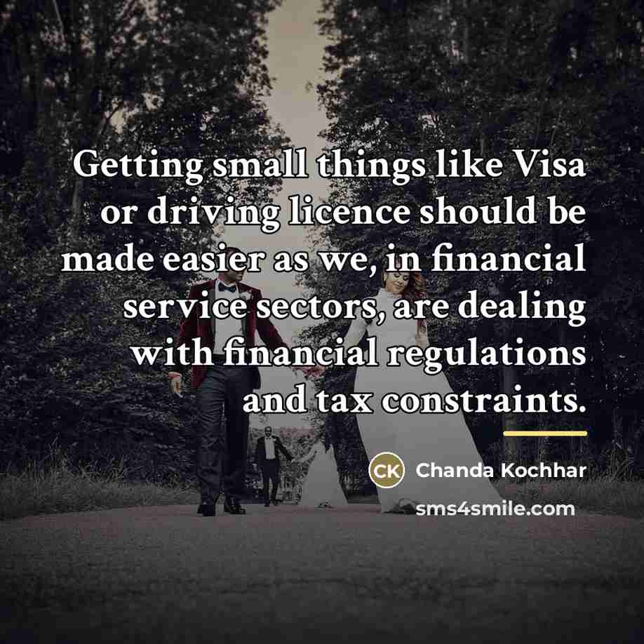 “Getting small things like Visa or driving licence should be…” quote by Chanda Kochhar