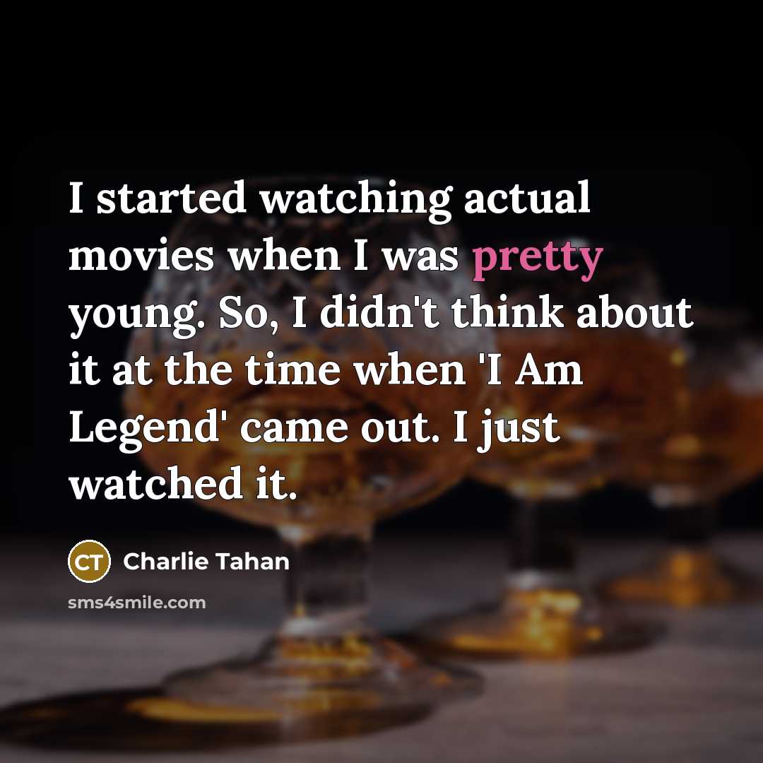 “I started watching actual movies when I was pretty young.…” quote by Charlie Tahan