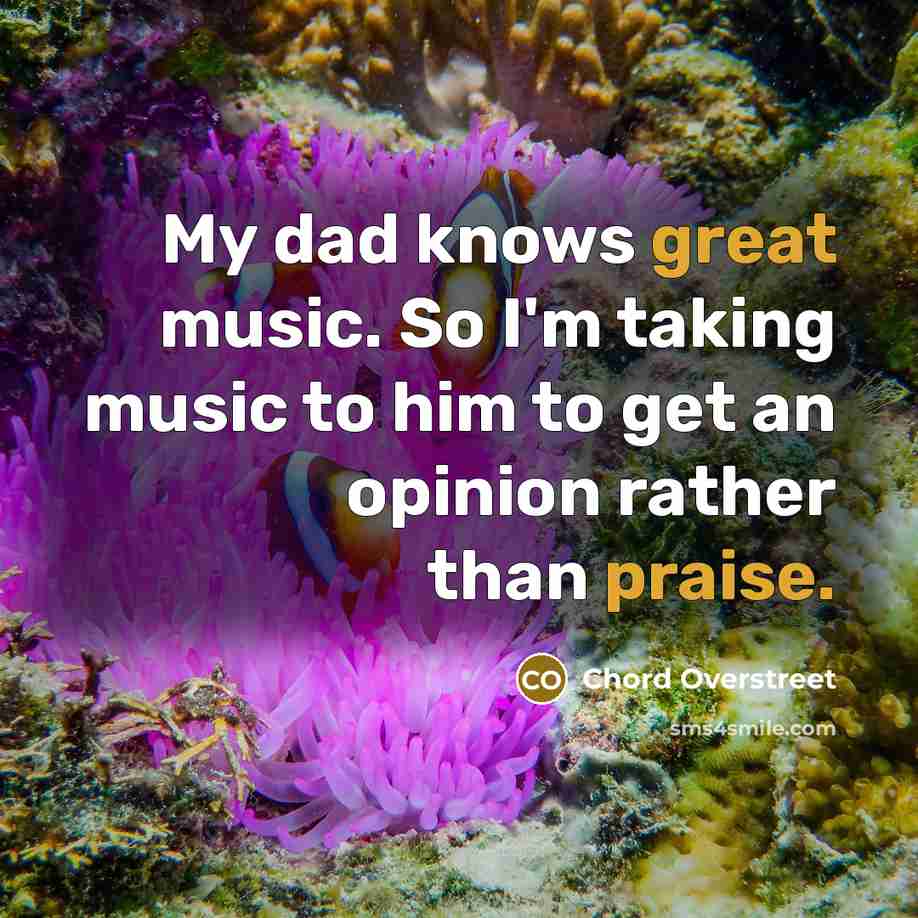 “My dad knows great music. So I'm taking music to…” quote by Chord Overstreet