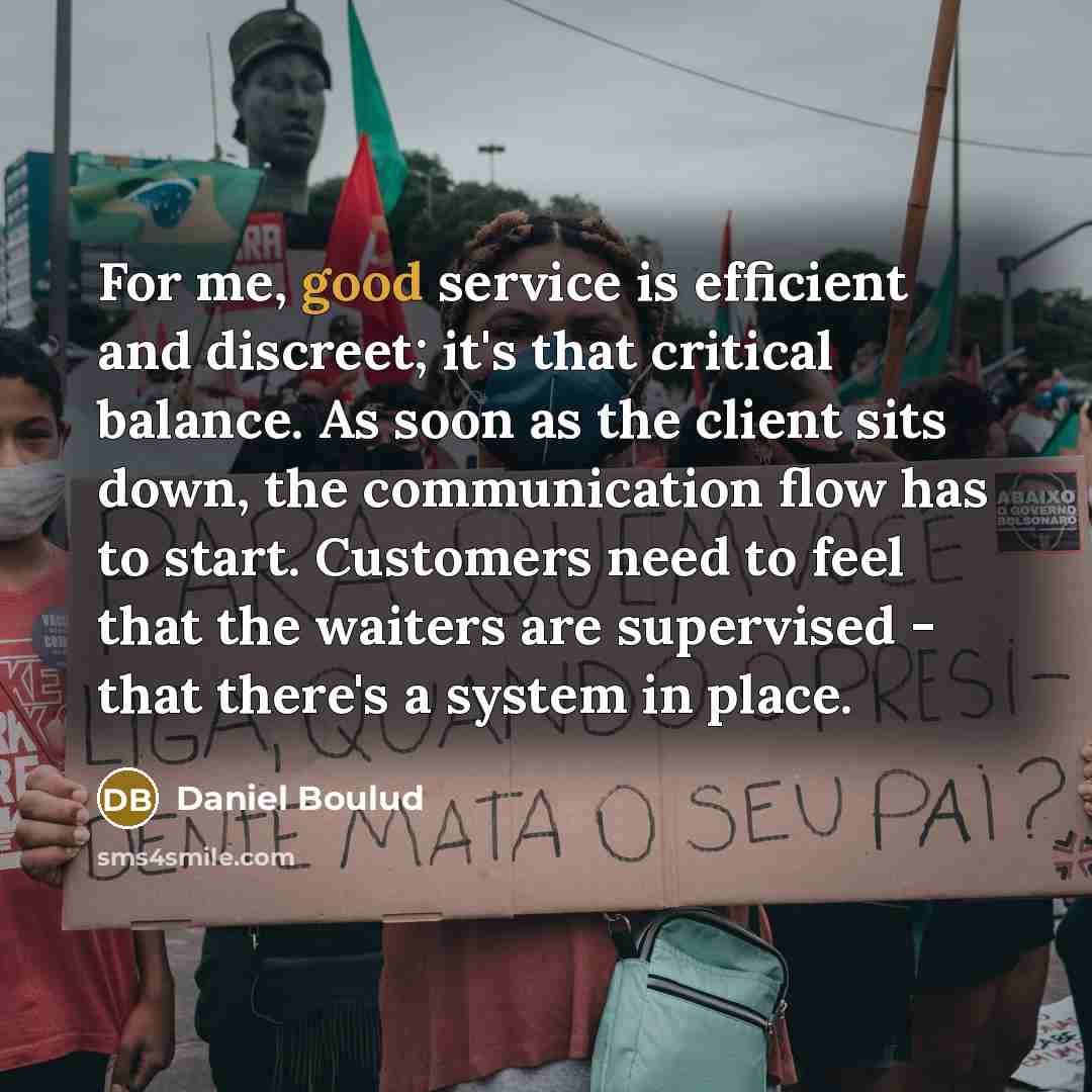 “For me, good service is efficient and discreet; it's that…” quote by Daniel Boulud