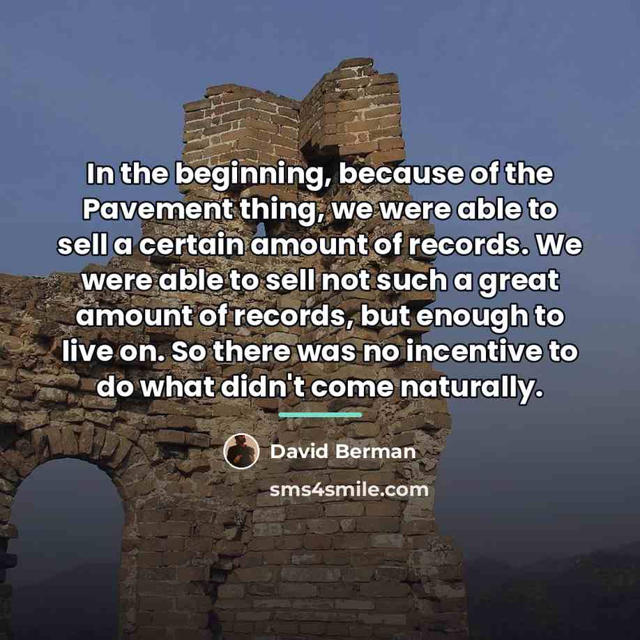 “In the beginning, because of the Pavement thing, we were…” quote by David Berman