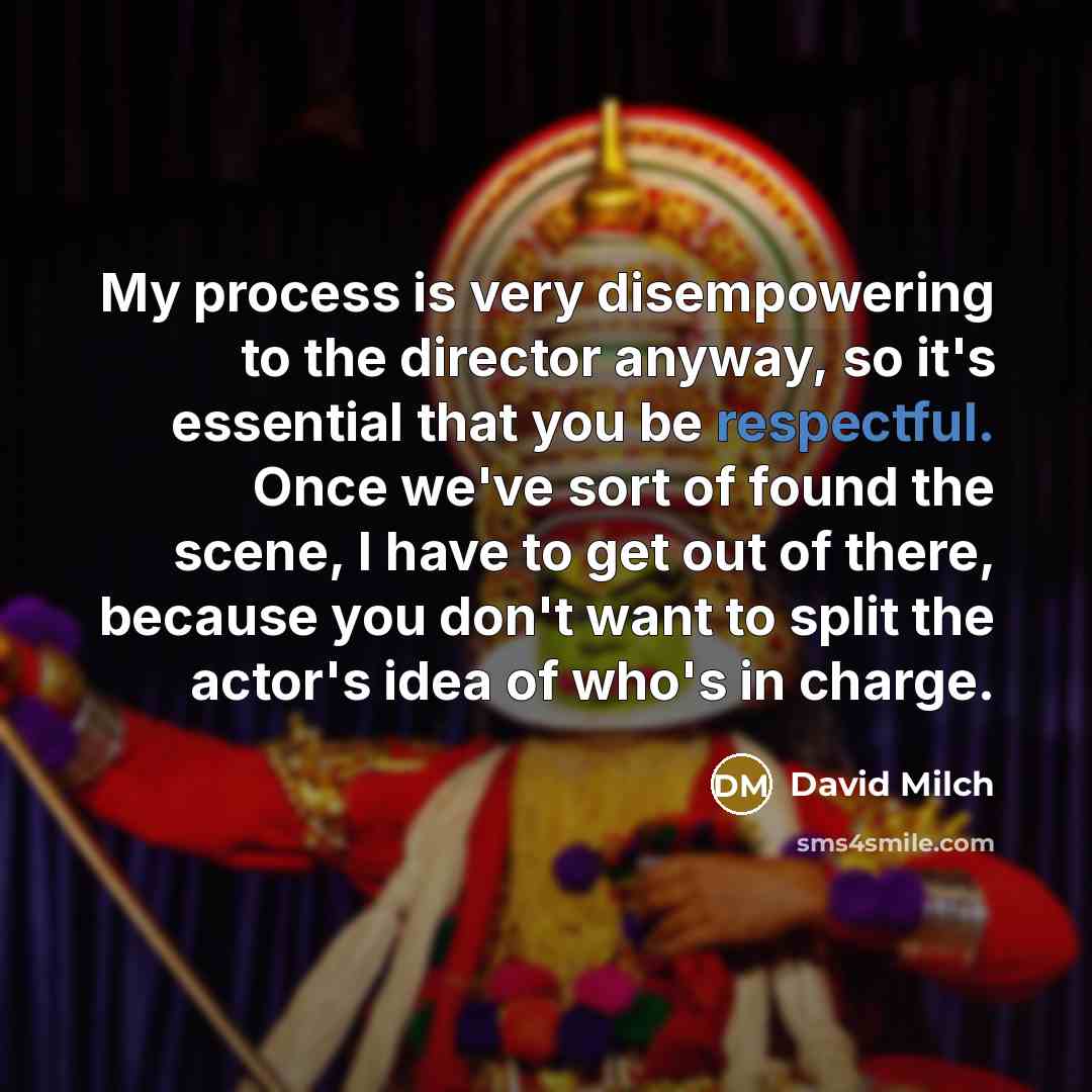 “My process is very disempowering to the director anyway, so…” quote by David Milch