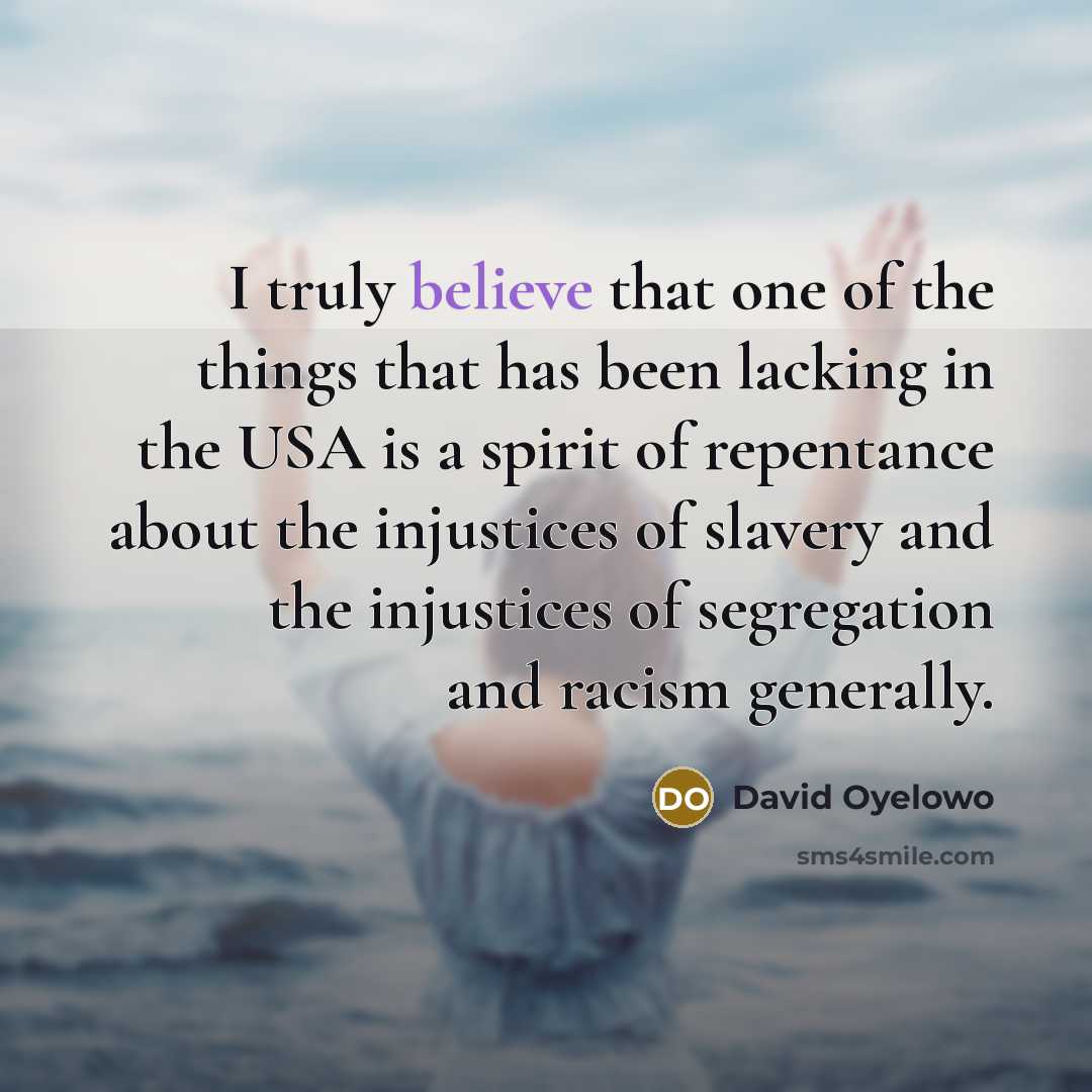 “I truly believe that one of the things that has…” quote by David Oyelowo