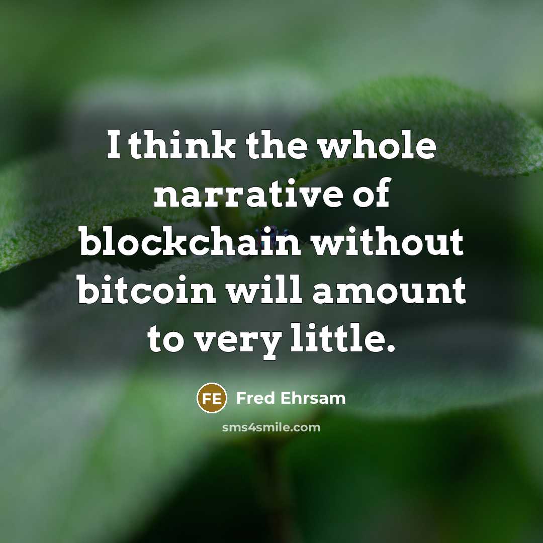 “I think the whole narrative of blockchain without bitcoin will…” quote by Fred Ehrsam