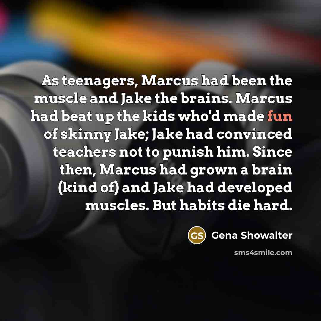 “As teenagers, Marcus had been the muscle and Jake the…” quote by Gena Showalter