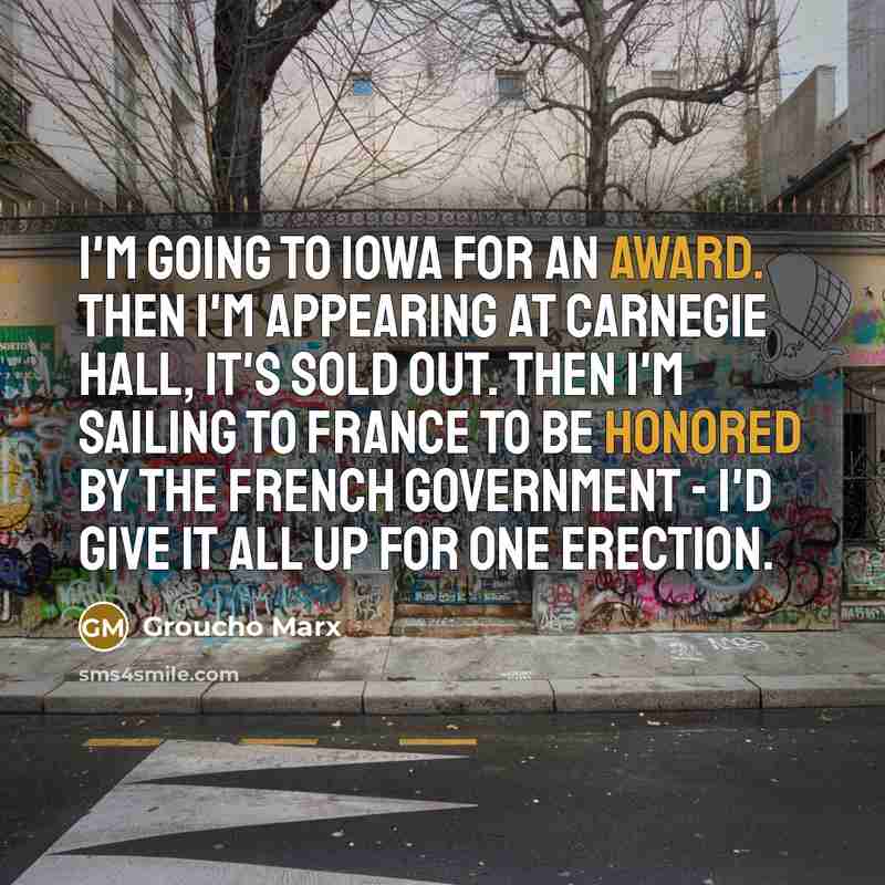 “I'm going to Iowa for an award. Then I'm appearing…” quote by Groucho Marx