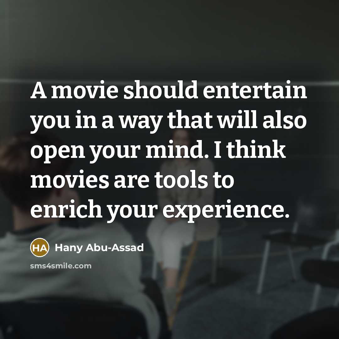 “A movie should entertain you in a way that will…” quote by Hany Abu-Assad