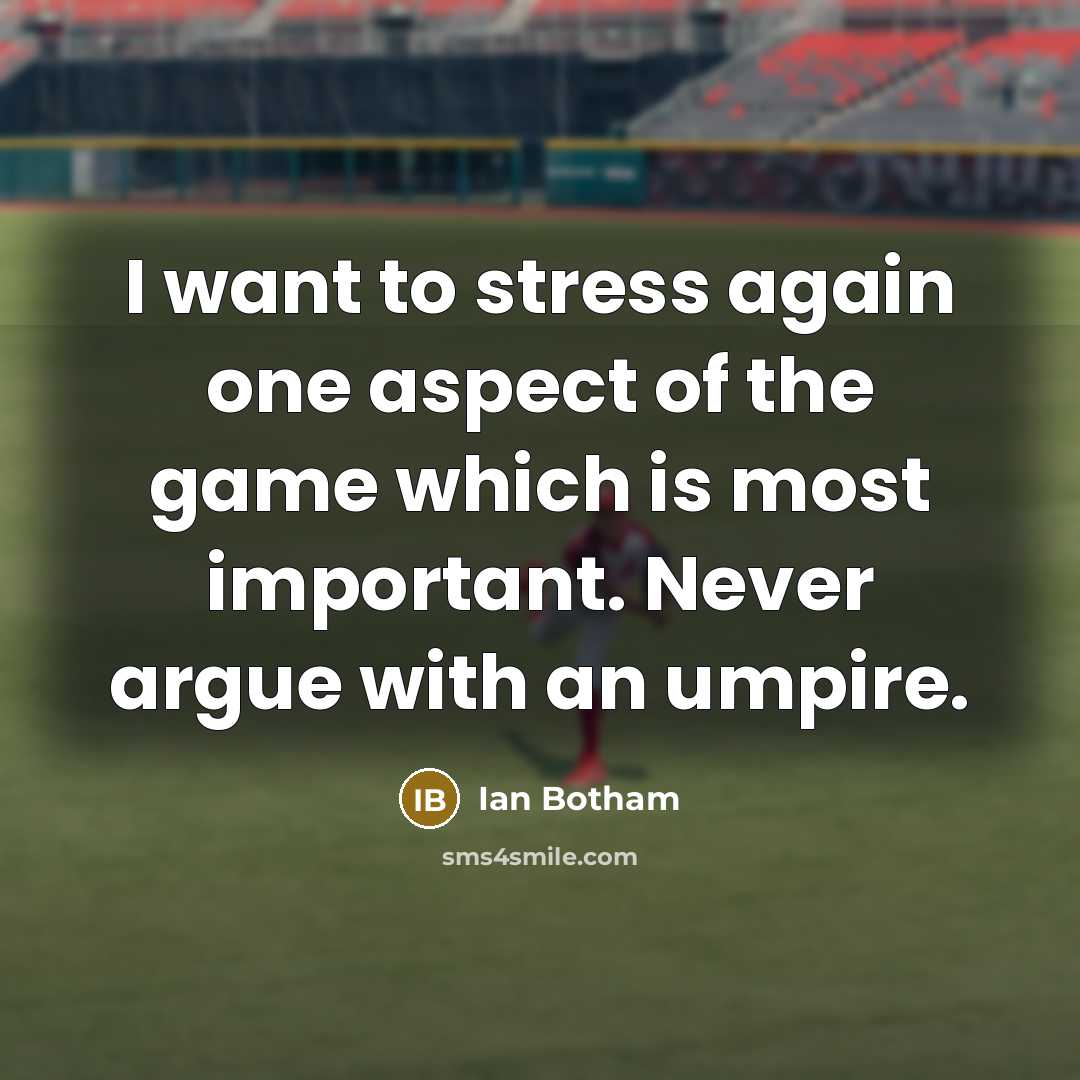 “I want to stress again one aspect of the game…” quote by Ian Botham