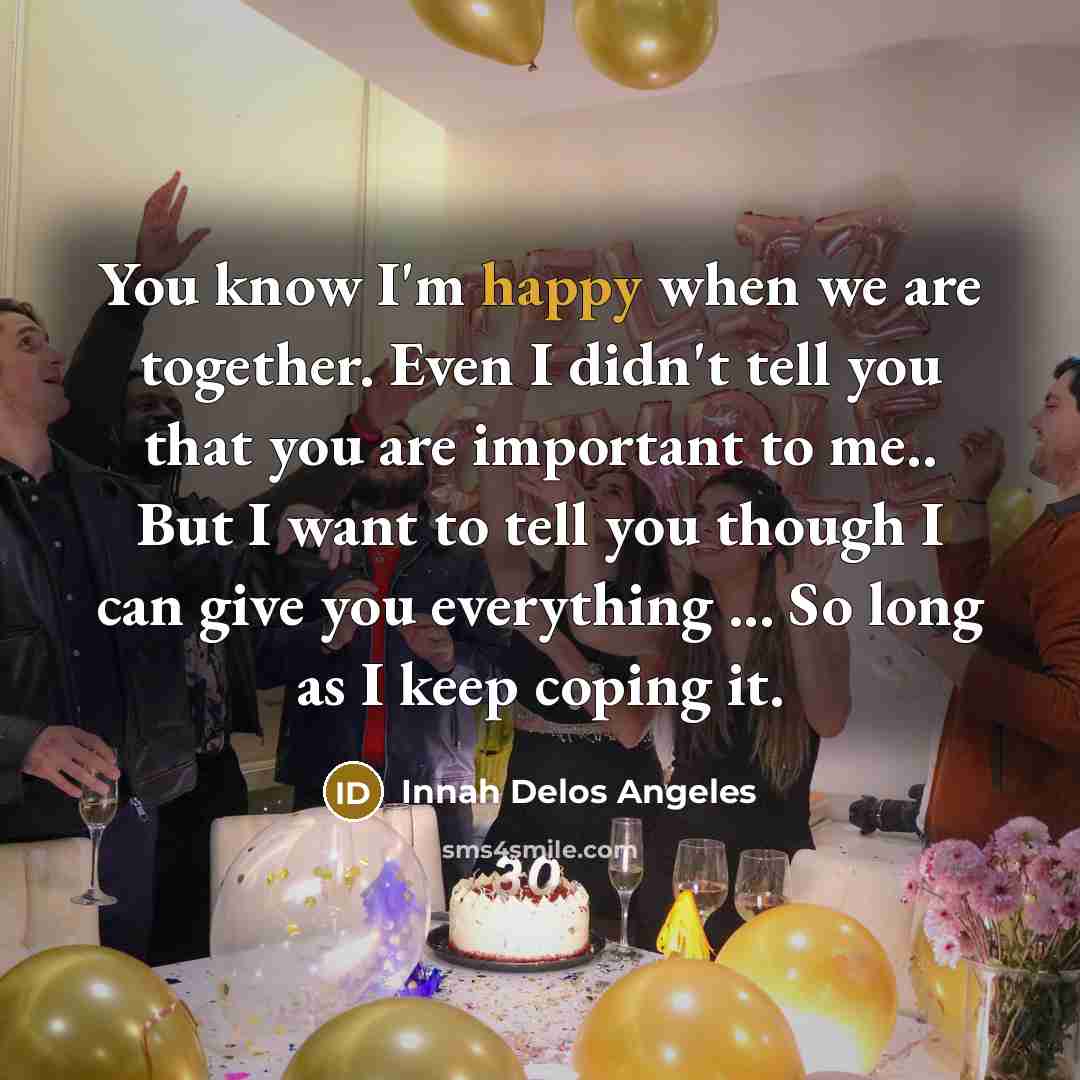 “You know I'm happy when we are together. Even I…” quote by Innah Delos Angeles