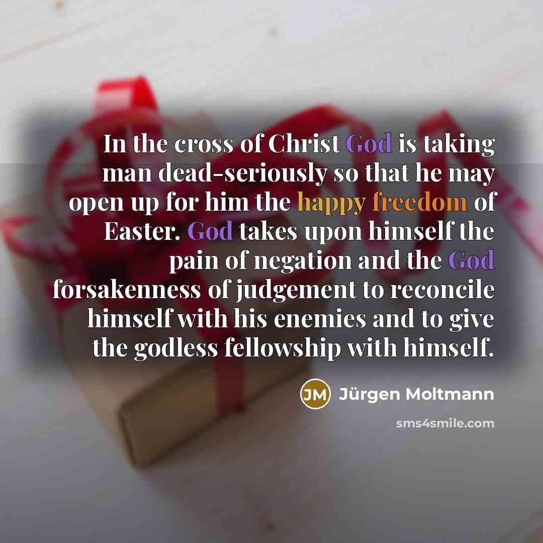 “In the cross of Christ God is taking man dead-seriously…” quote by Jürgen Moltmann