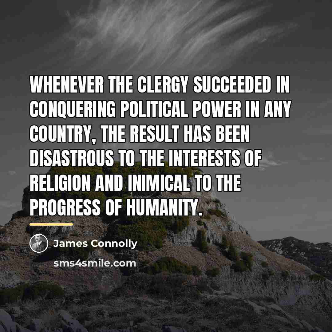 “Whenever the clergy succeeded in conquering political power in any…” quote by James Connolly