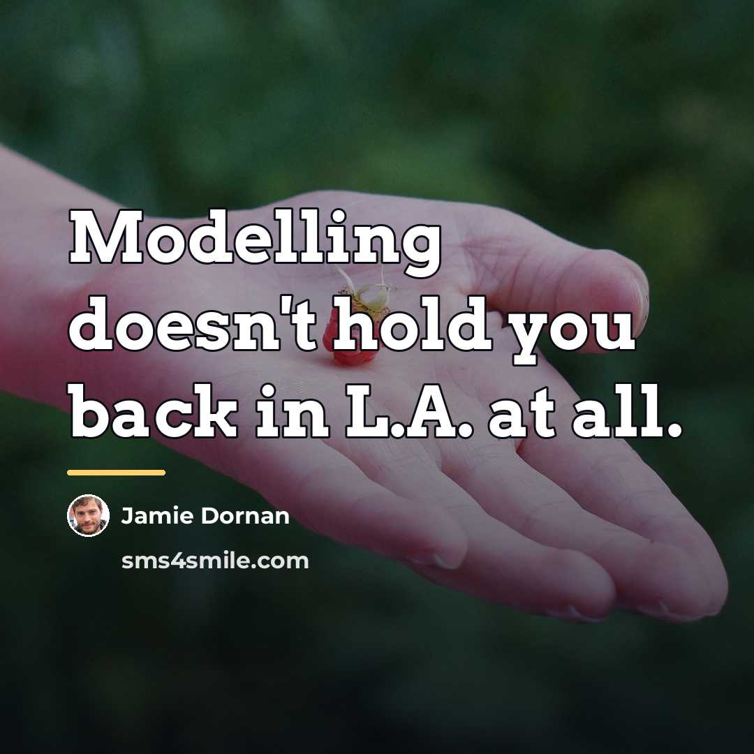 “Modelling doesn't hold you back in L.A. at all.…” quote by Jamie Dornan