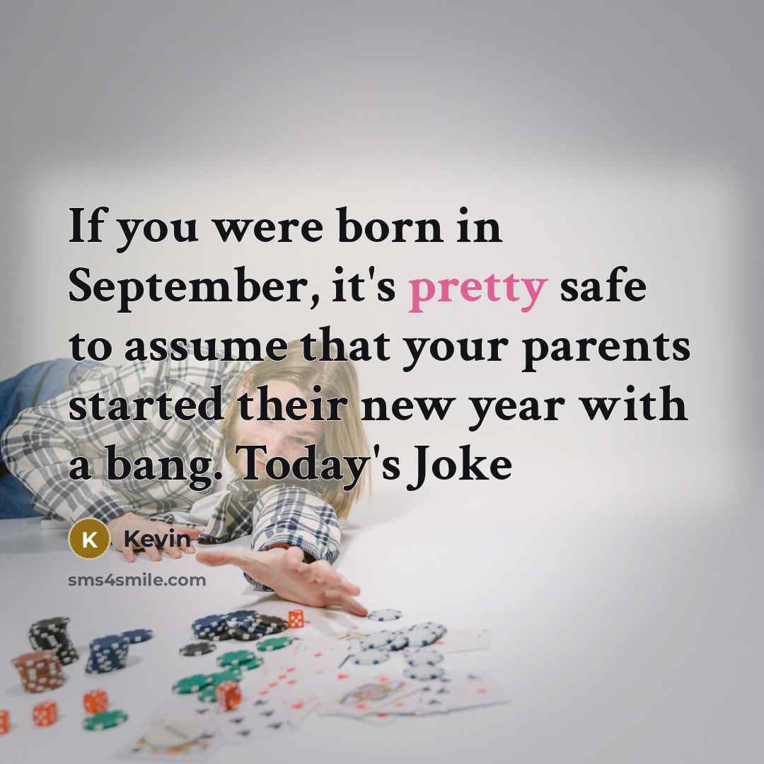 “If you were born in September, it's pretty safe to…” quote by Kevin