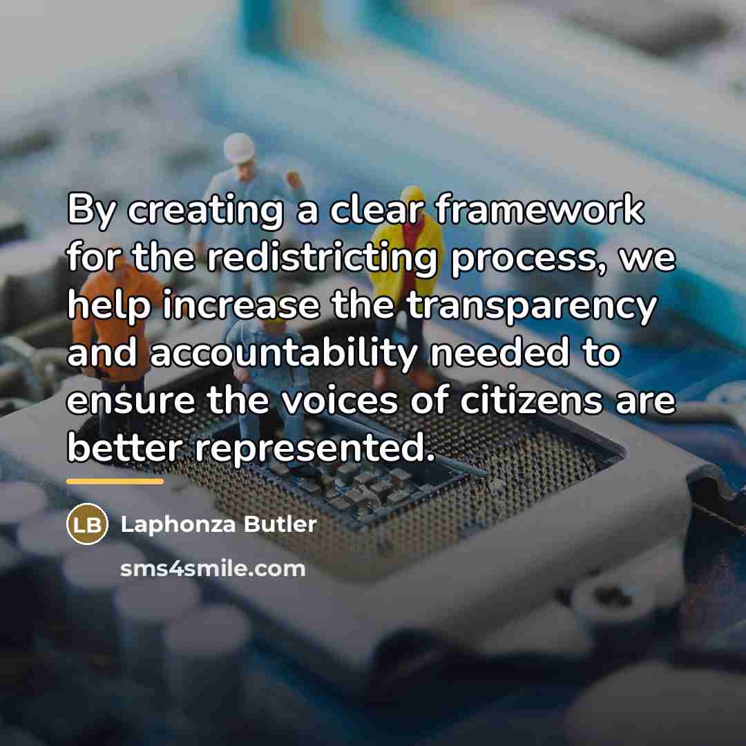 “By creating a clear framework for the redistricting process, we…” quote by Laphonza Butler