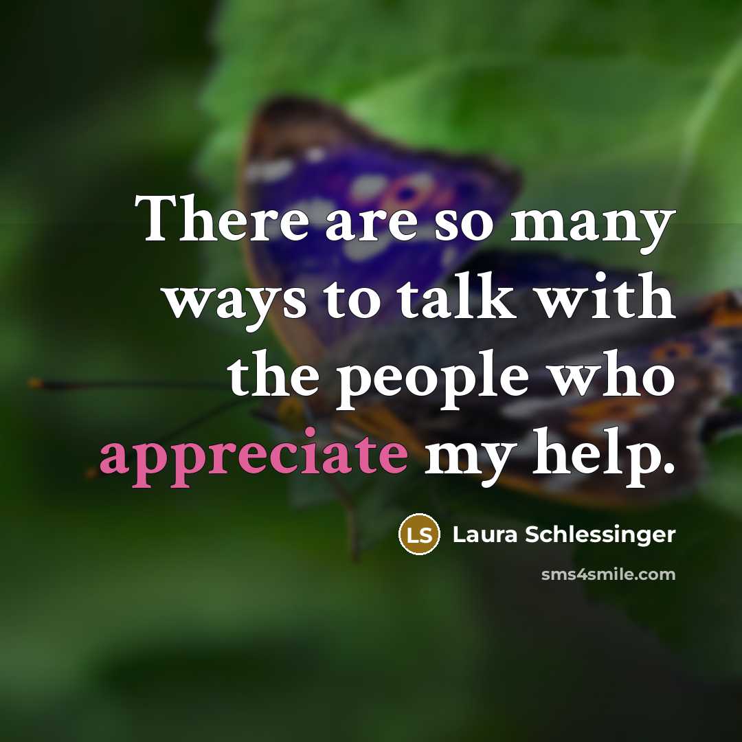 “There are so many ways to talk with the people…” quote by Laura Schlessinger