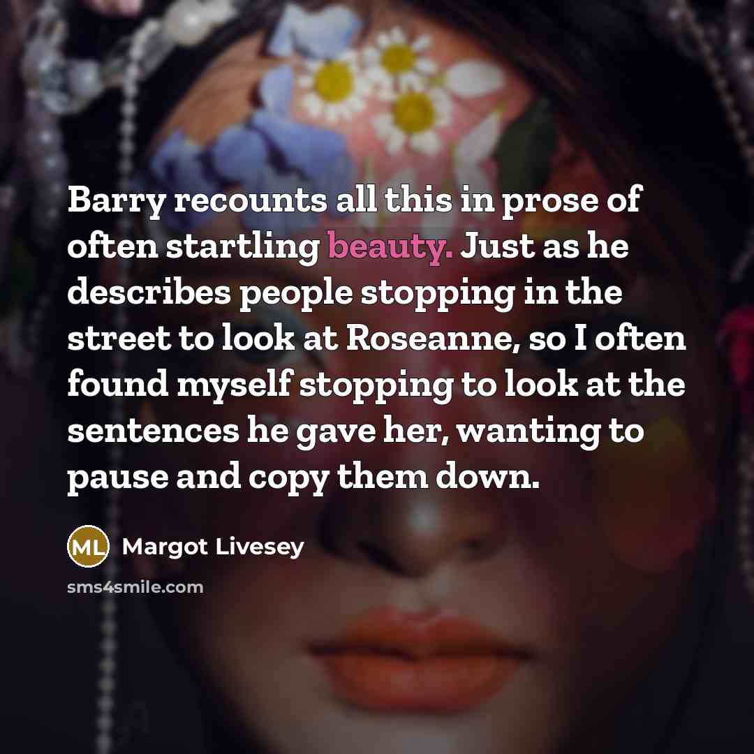 “Barry recounts all this in prose of often startling beauty.…” quote by Margot Livesey