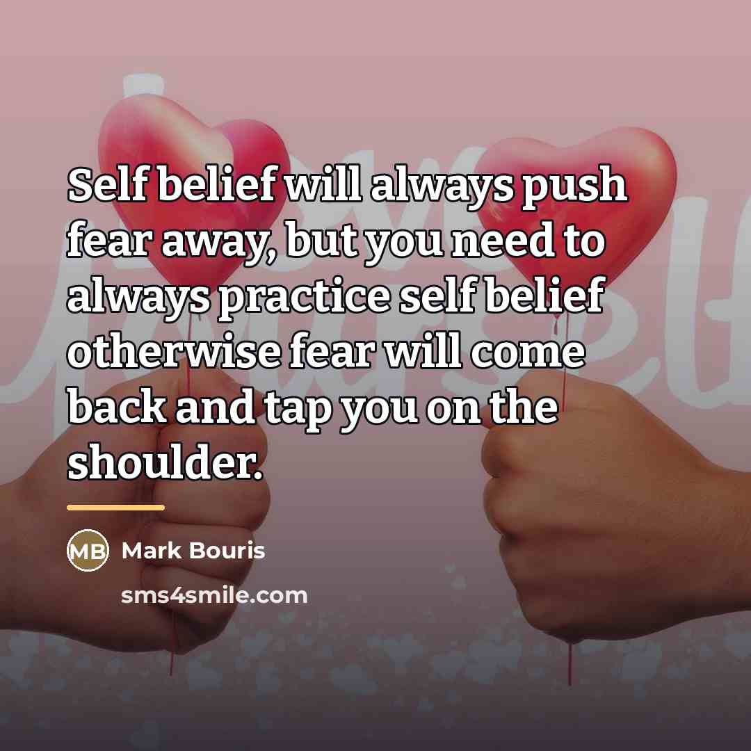 “Self belief will always push fear away, but you need…” quote by Mark Bouris