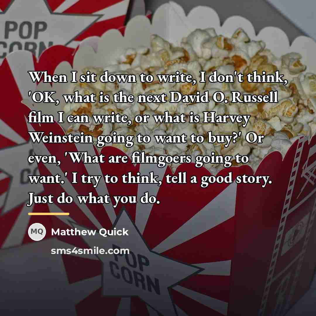 “When I sit down to write, I don't think, 'OK,…” quote by Matthew Quick