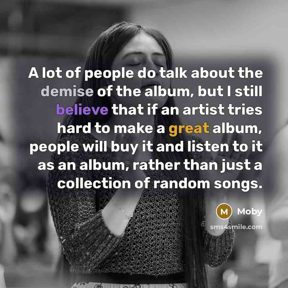 “A lot of people do talk about the demise of…” quote by Moby