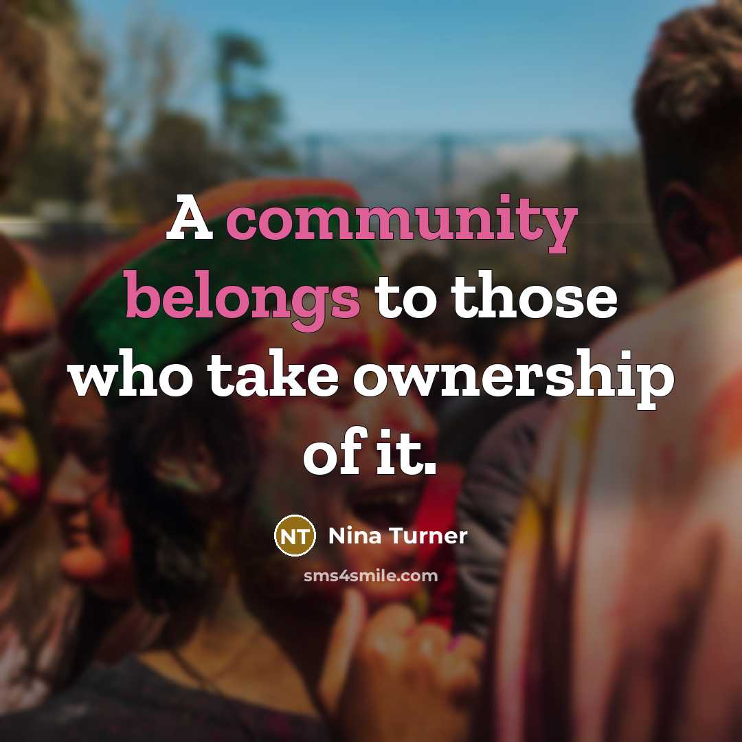 “A community belongs to those who take ownership of it.” quote by Nina Turner