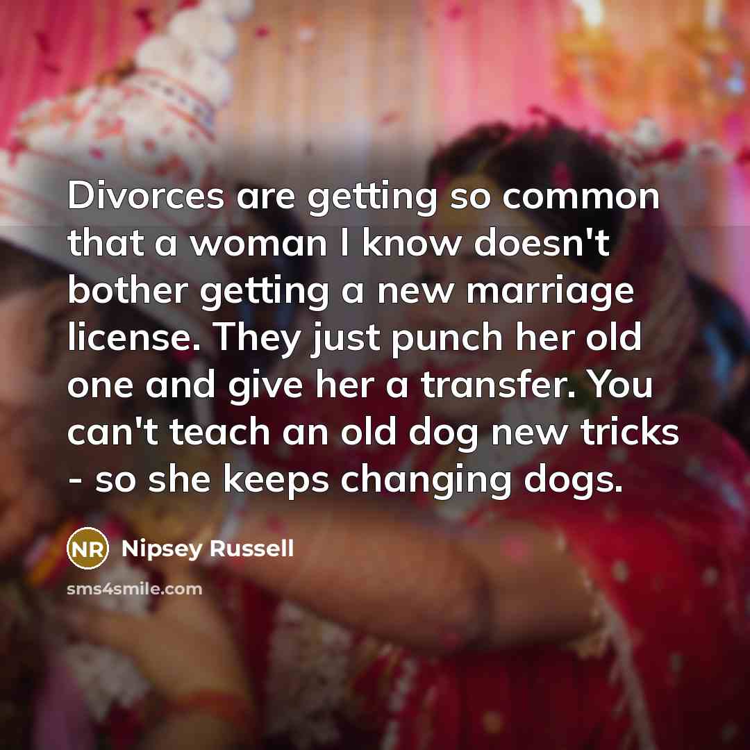 “Divorces are getting so common that a woman I know…” quote by Nipsey Russell