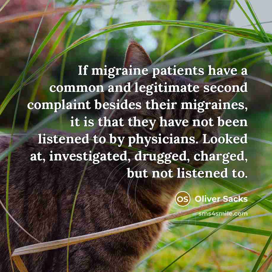 “If migraine patients have a common and legitimate second complaint…” quote by Oliver Sacks