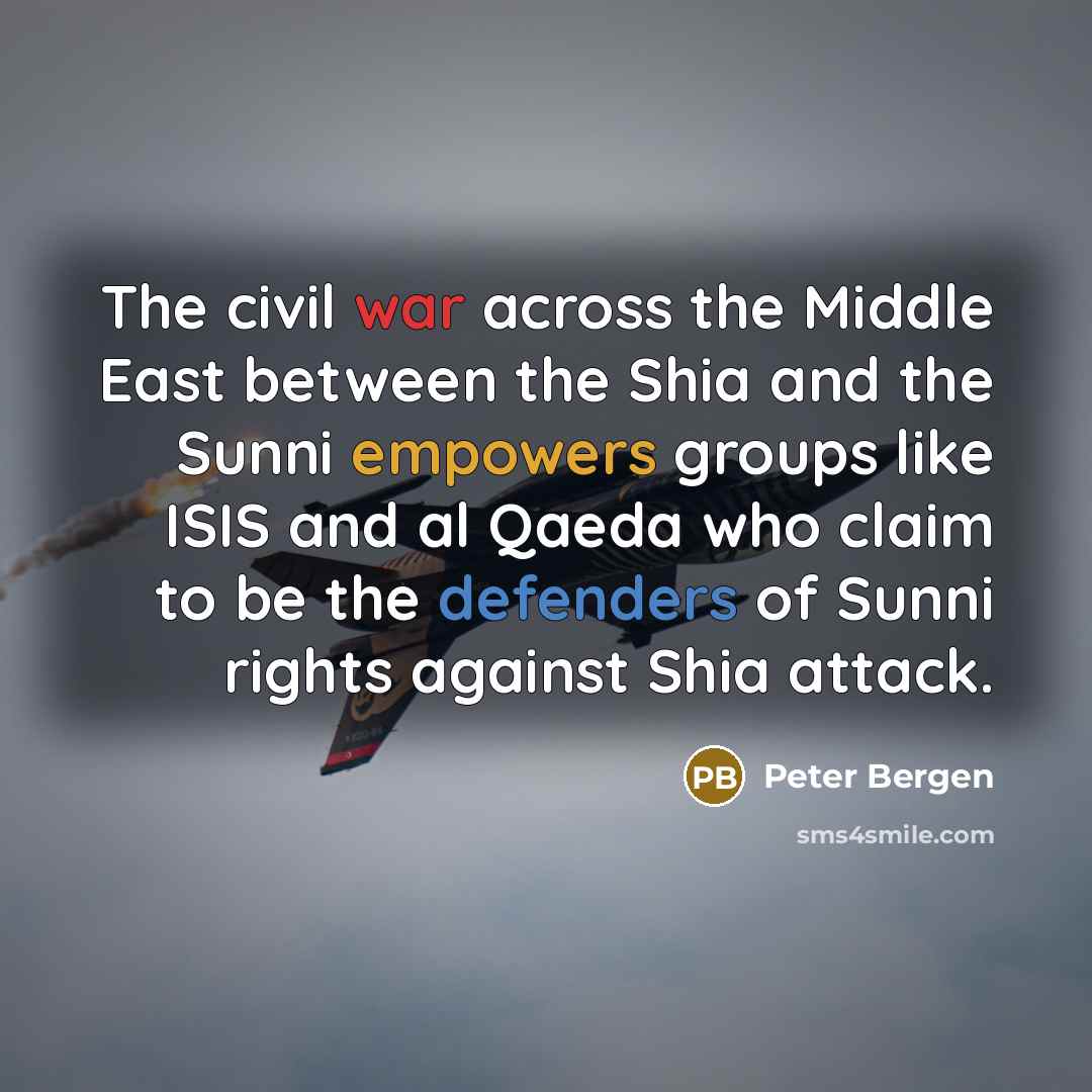 “The civil war across the Middle East between the Shia…” quote by Peter Bergen