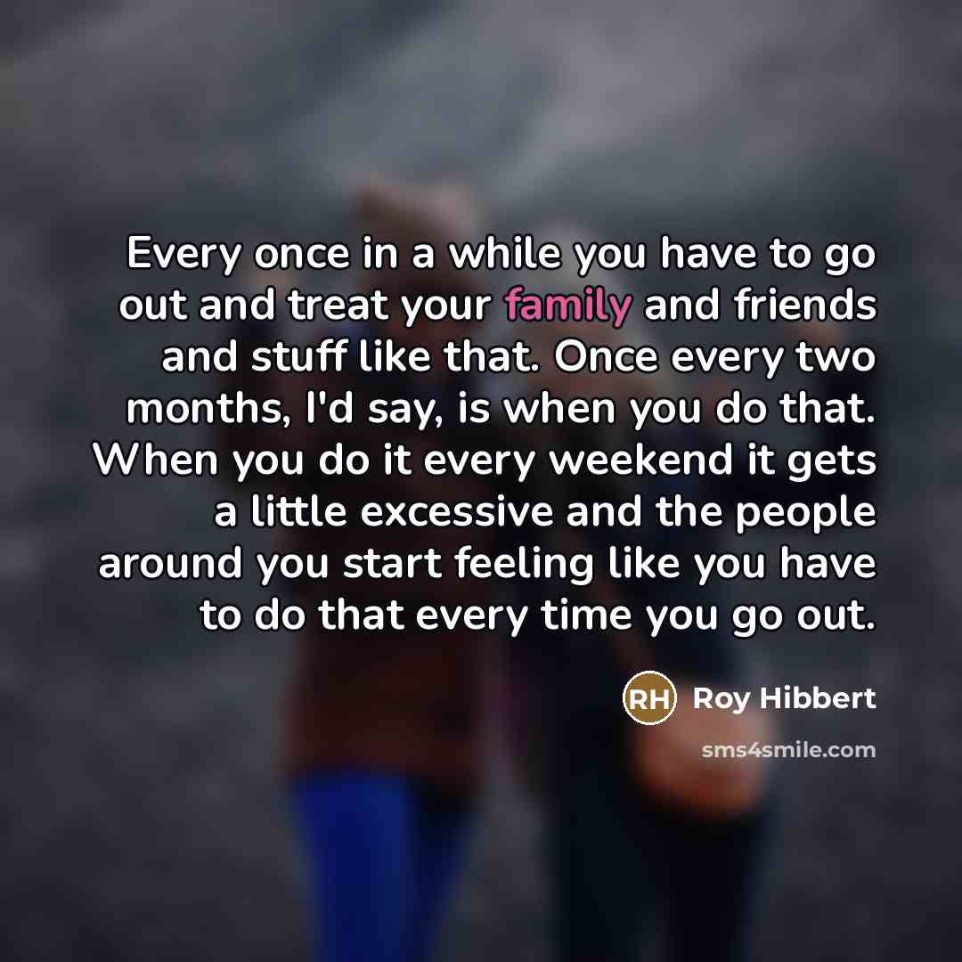 “Every once in a while you have to go out…” quote by Roy Hibbert